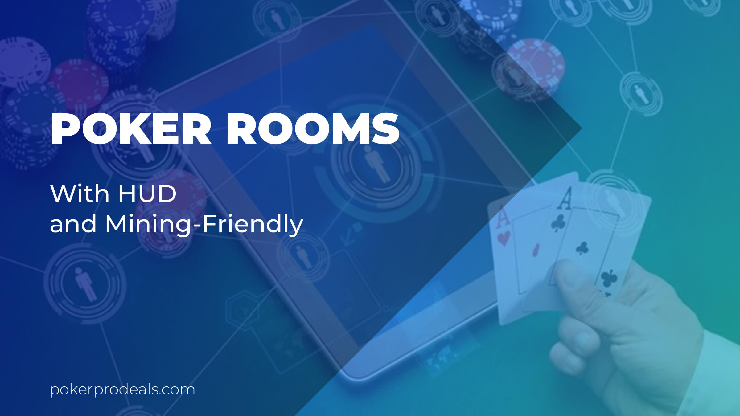 Poker Rooms with HUD and mining-friendy