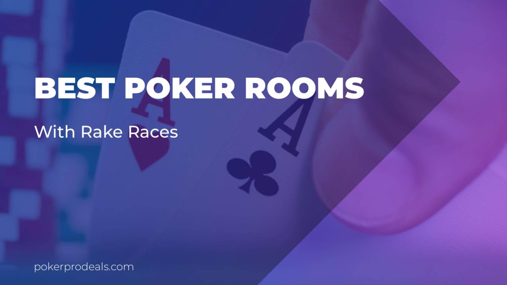 The Best Poker Rooms With Rake Races PokerProDeals